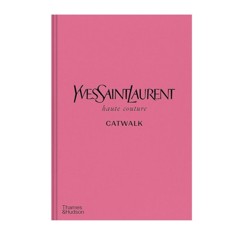 Yves Saint Laurent Catwalk – The Complete Collections Book