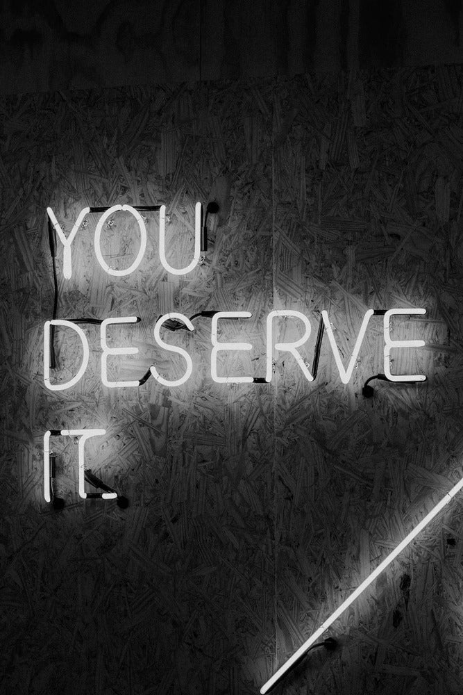 You Deserve It
